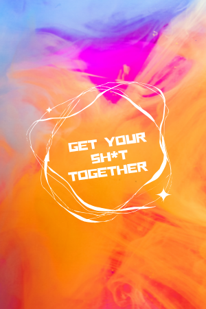 🗂️Get Your Sh*t Together