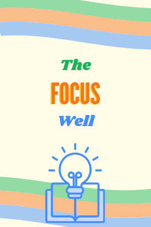 💡The Focus Well